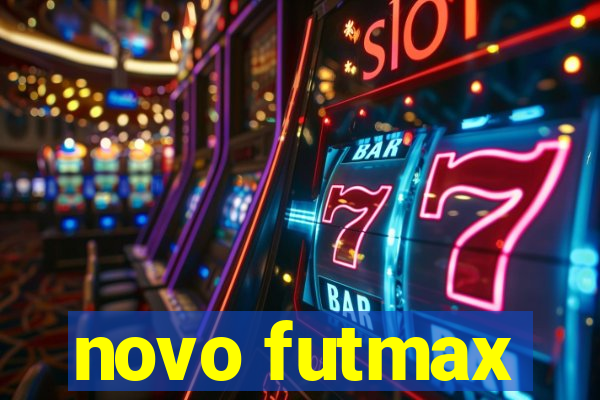 novo futmax